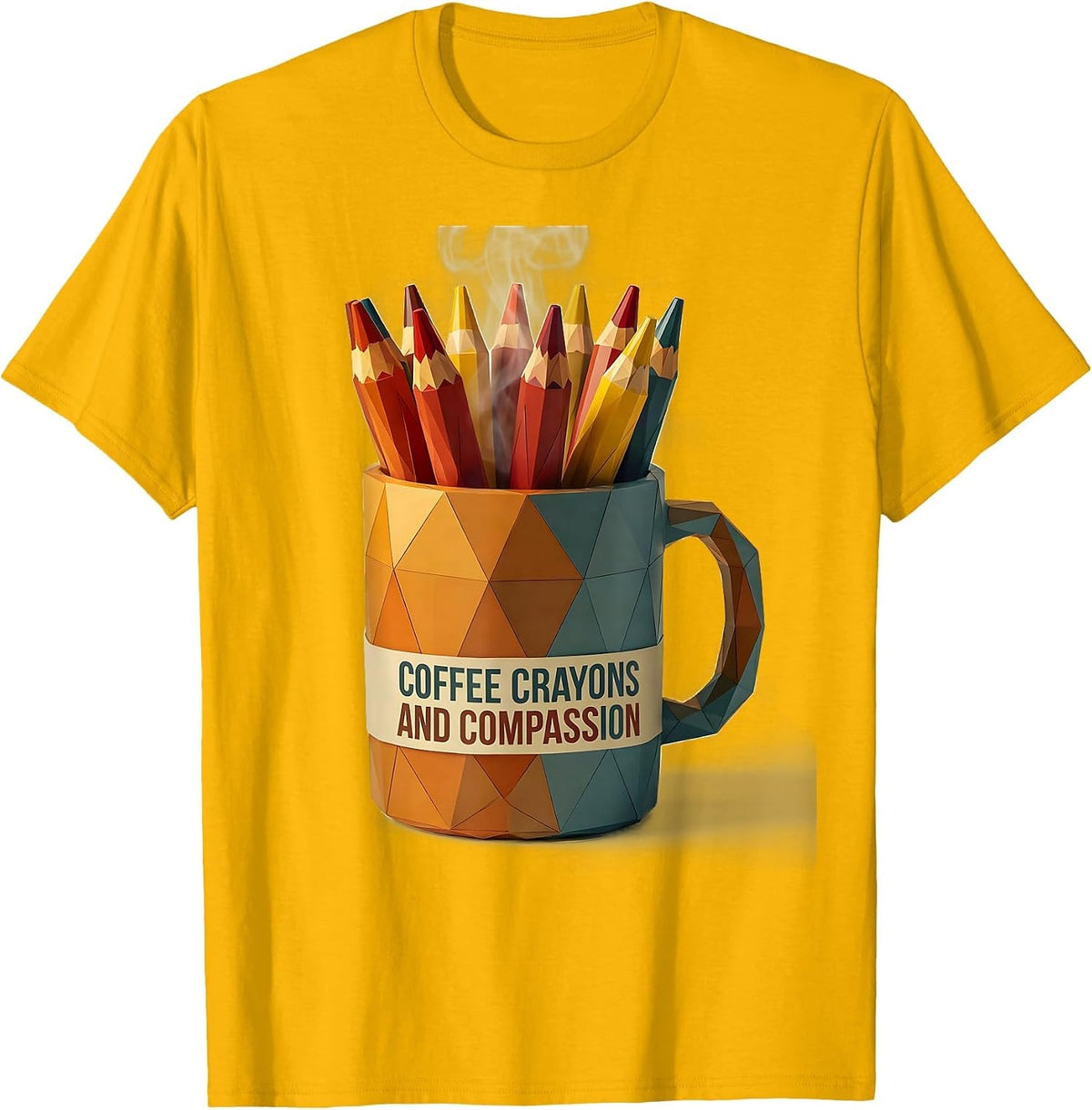 Coffee Crayons and Compassion First Grade Teacher T-Shirt - Golden Yellow