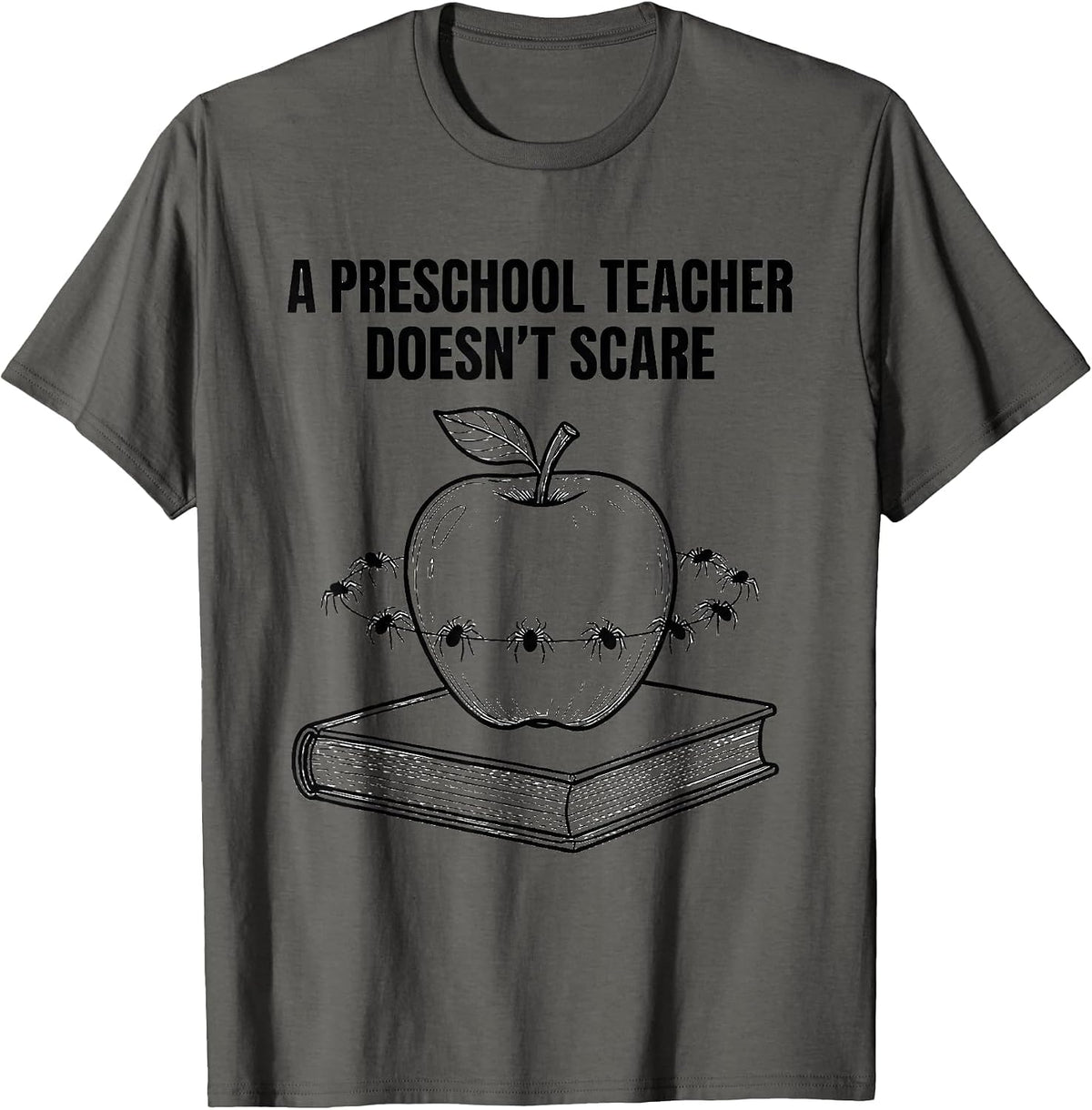 A Preschool Teacher Doesn't Scare Funny Halloween Teacher T-Shirt - Asphalt Grey