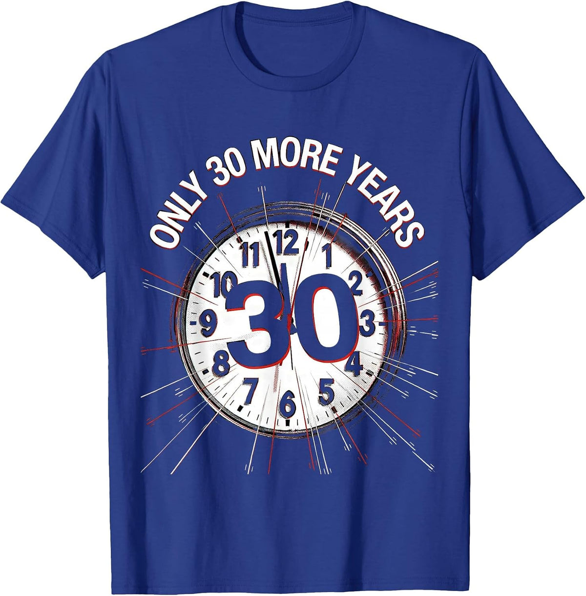 Men's Only 30 More Years Labor Day Retirement Countdown T-Shirt - Royal Blue
