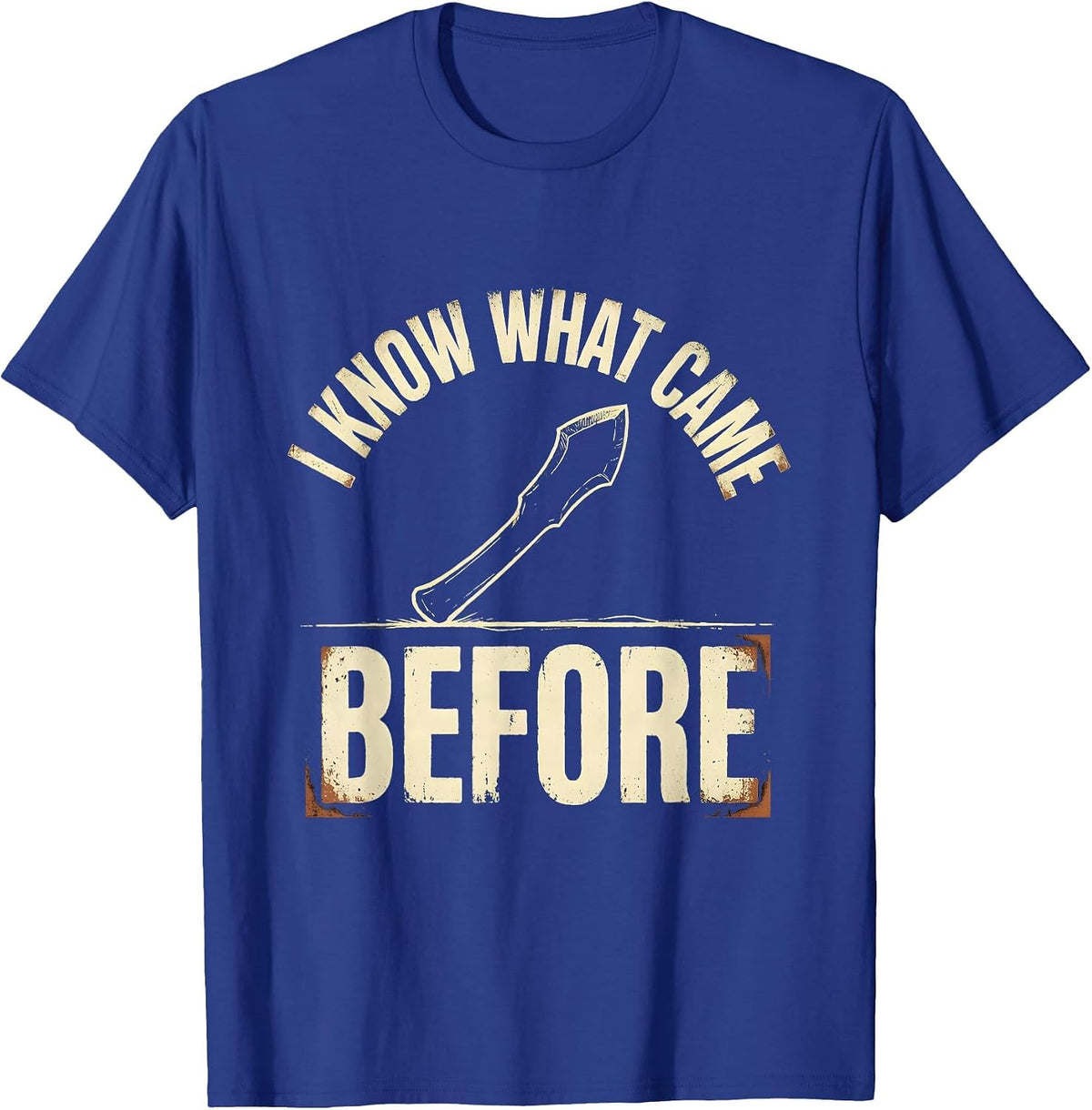 I Know What Came Before Distressed Funny History Teacher T-Shirt - Royal Blue