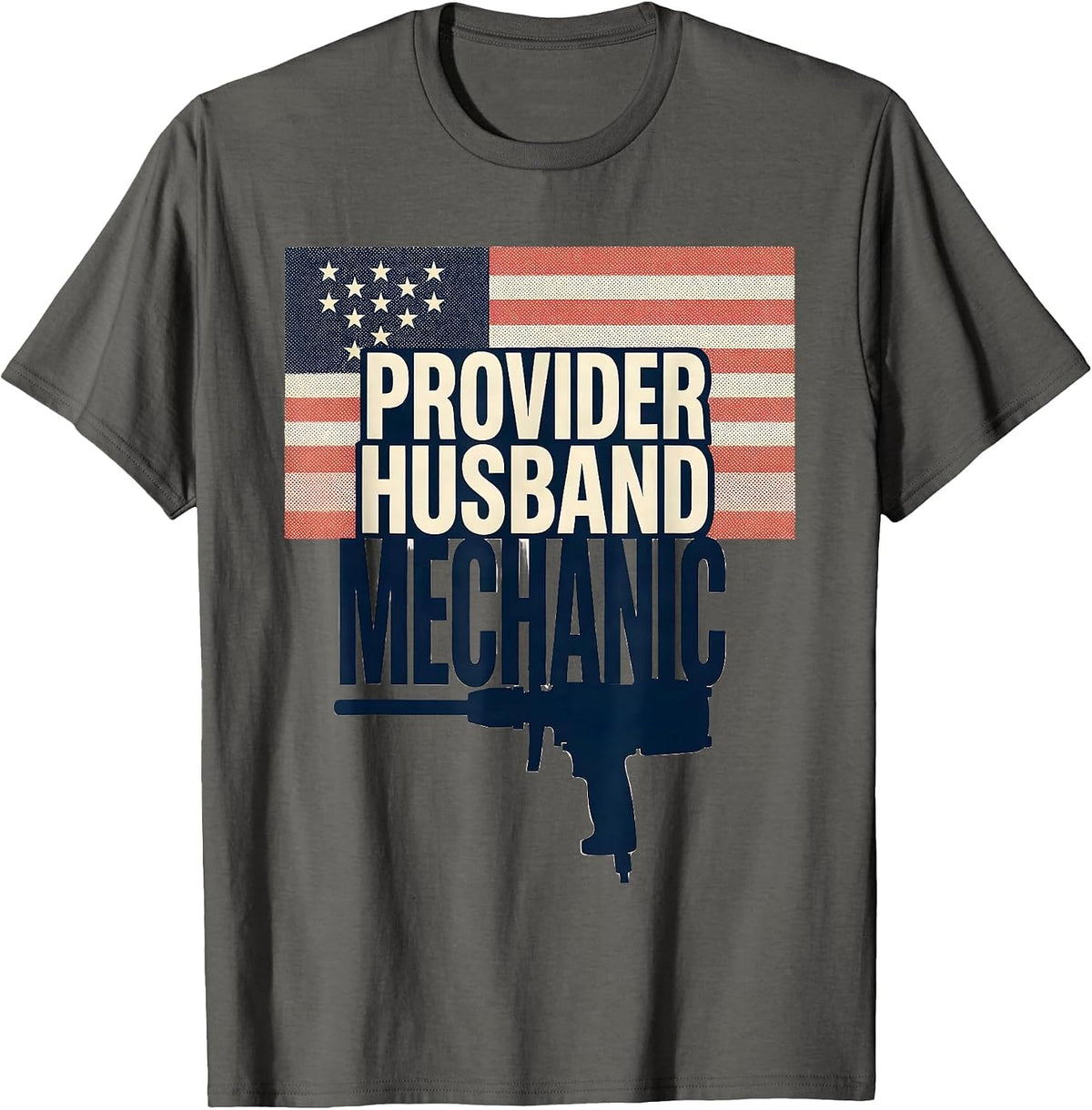 Men's Provider Husband Mechanic Patriotic American Flag Gift T-Shirt - Asphalt Grey