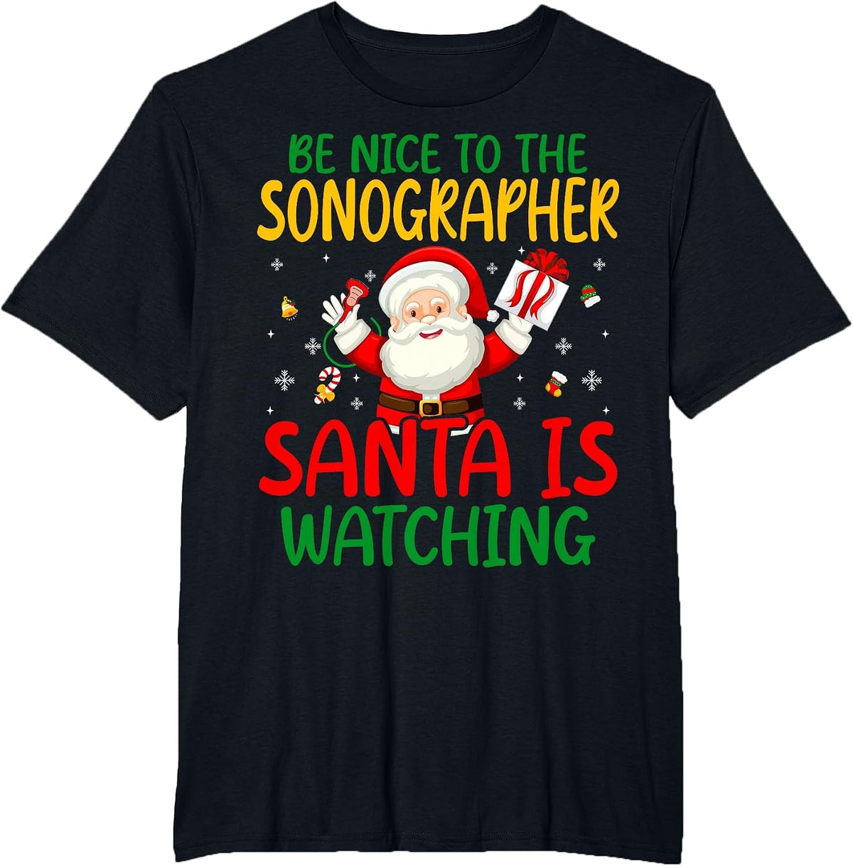 Be Nice to The Sonographer Santa is Watching T-Shirt - Black