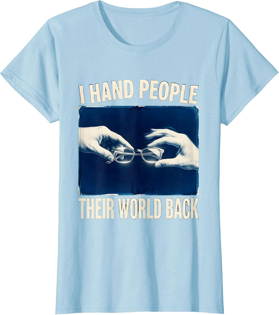 Women's I Hand People Their World Back Cute Optometrist Eye Care T-Shirt - Baby Blue