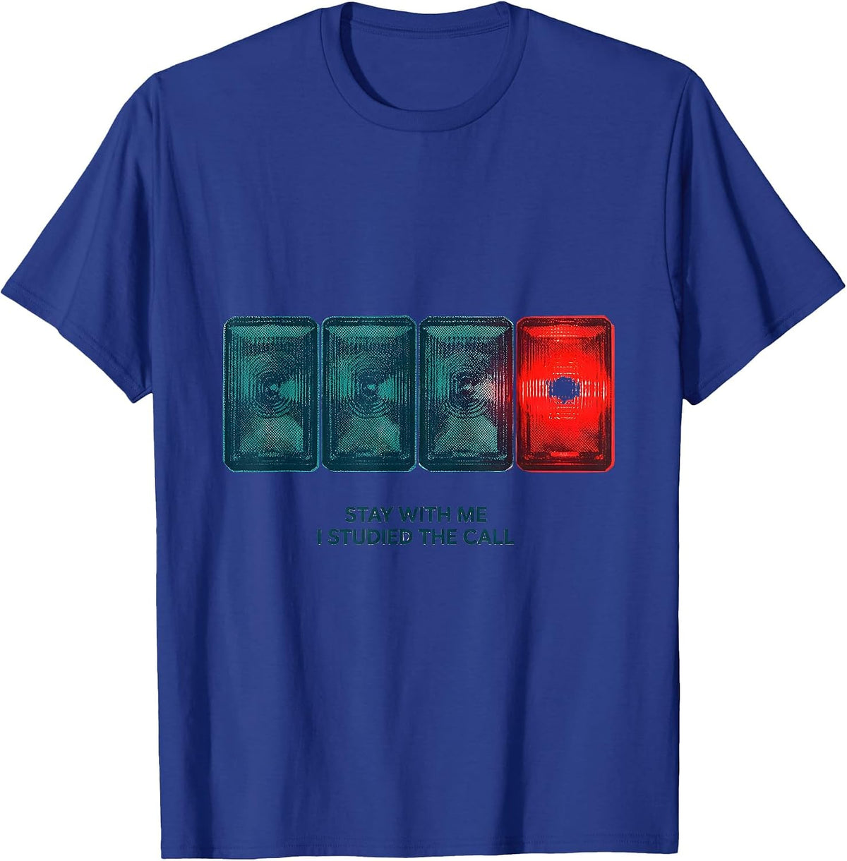 Stay With Me, I Studied The Call Funny EMT Paramedic EMS T-Shirt - Royal Blue