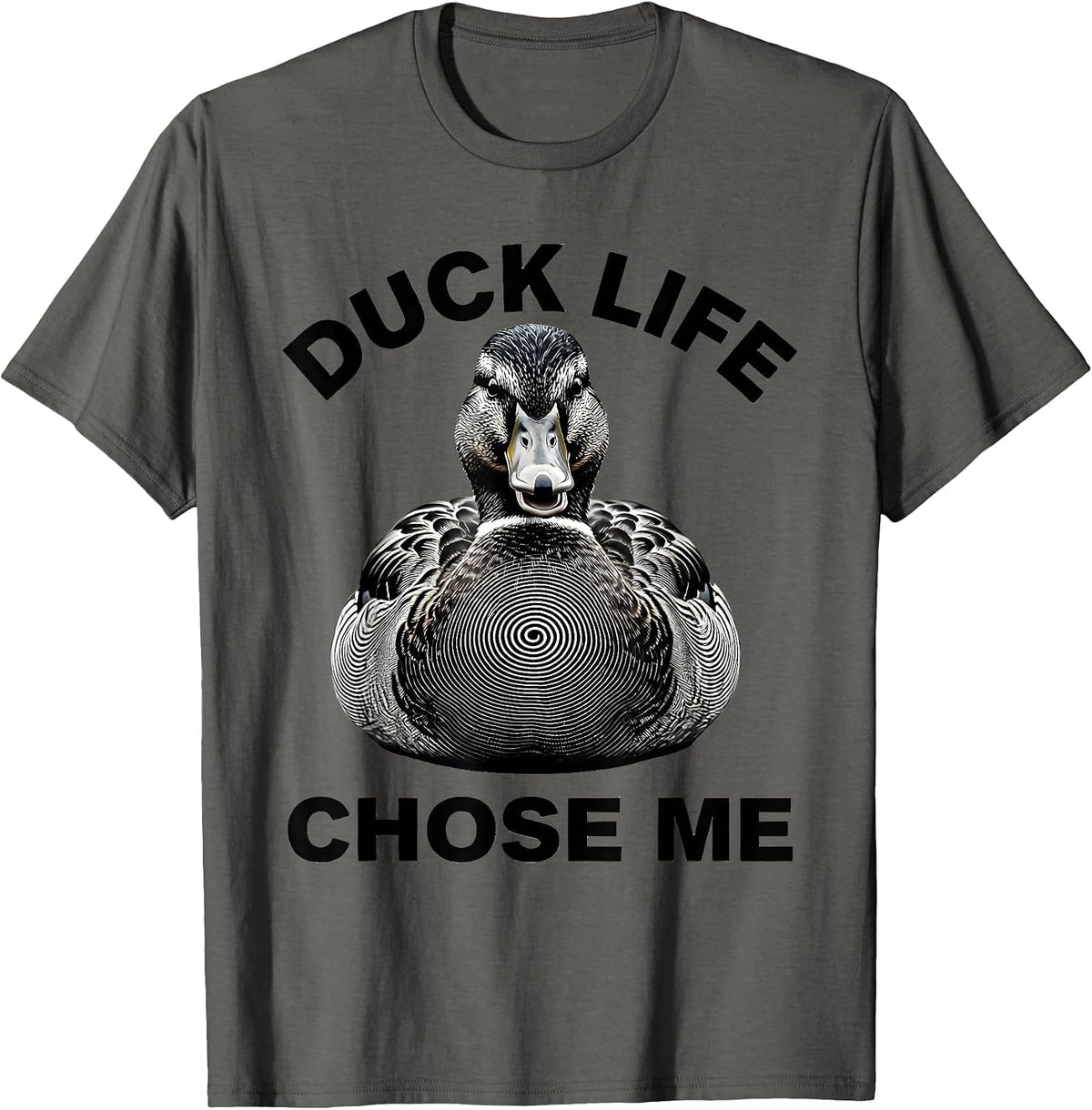 Duck Life Chose Me Funny Duck Lover Design T-Shirt - Asphalt Grey