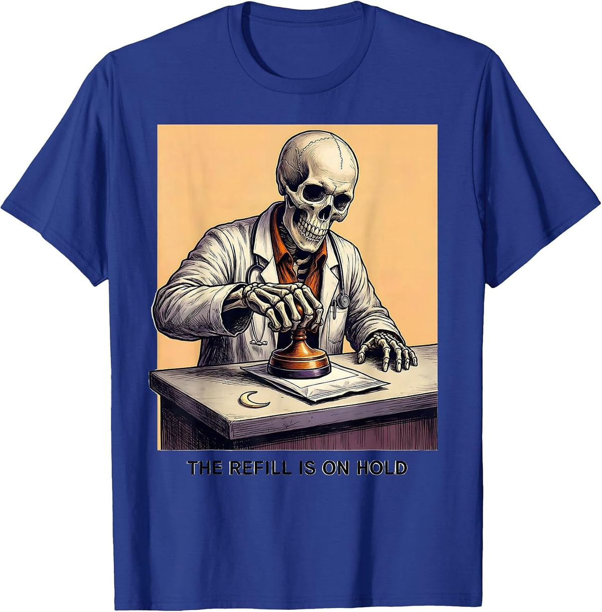 The Refill Is On Hold Funny Pharmacy Tech Halloween Skeleton T-Shirt - Royal Blue