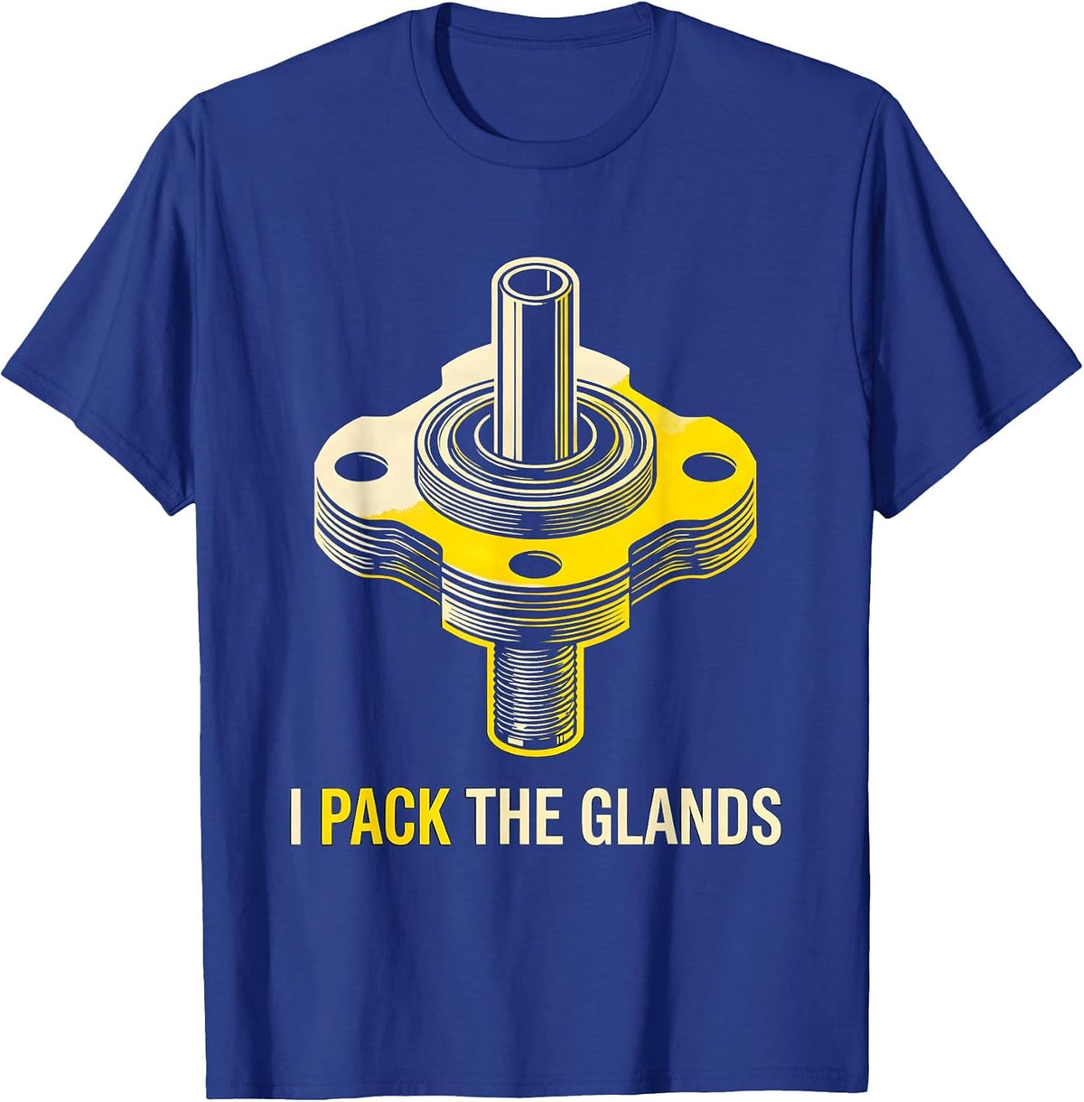 Men's I Pack The Glands Funny Plumber Pipefitter Occupational T-Shirt - Royal Blue
