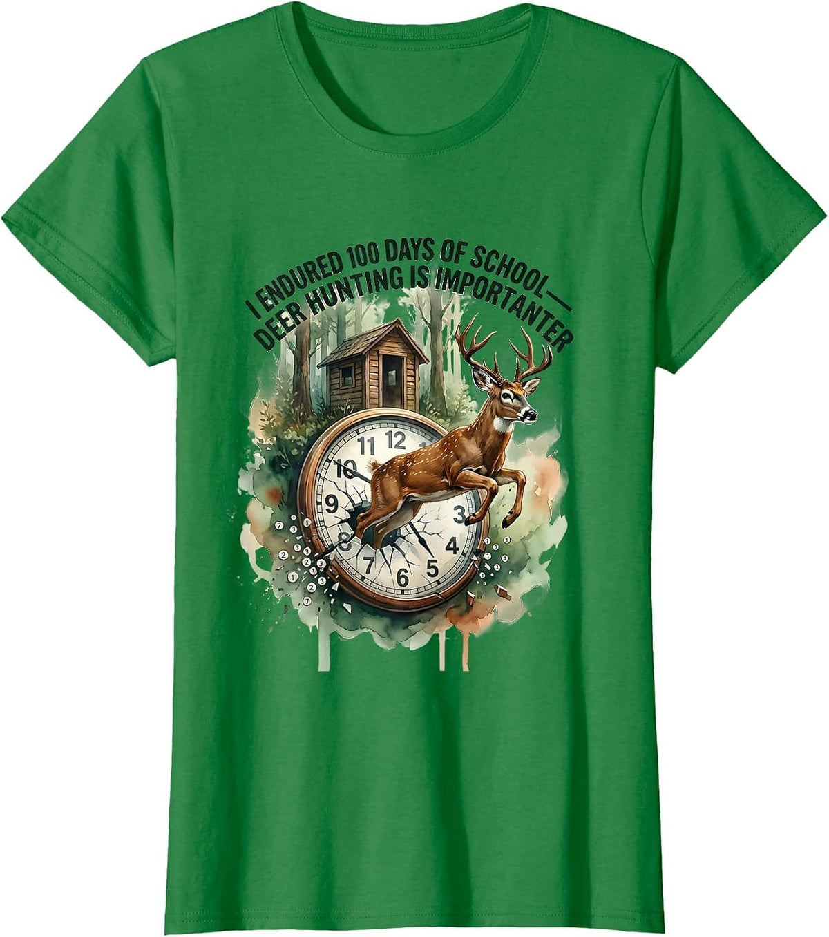 I Endured 100 Days Of School—Deer Hunting Is Importanter T-Shirt - Kelly Green
