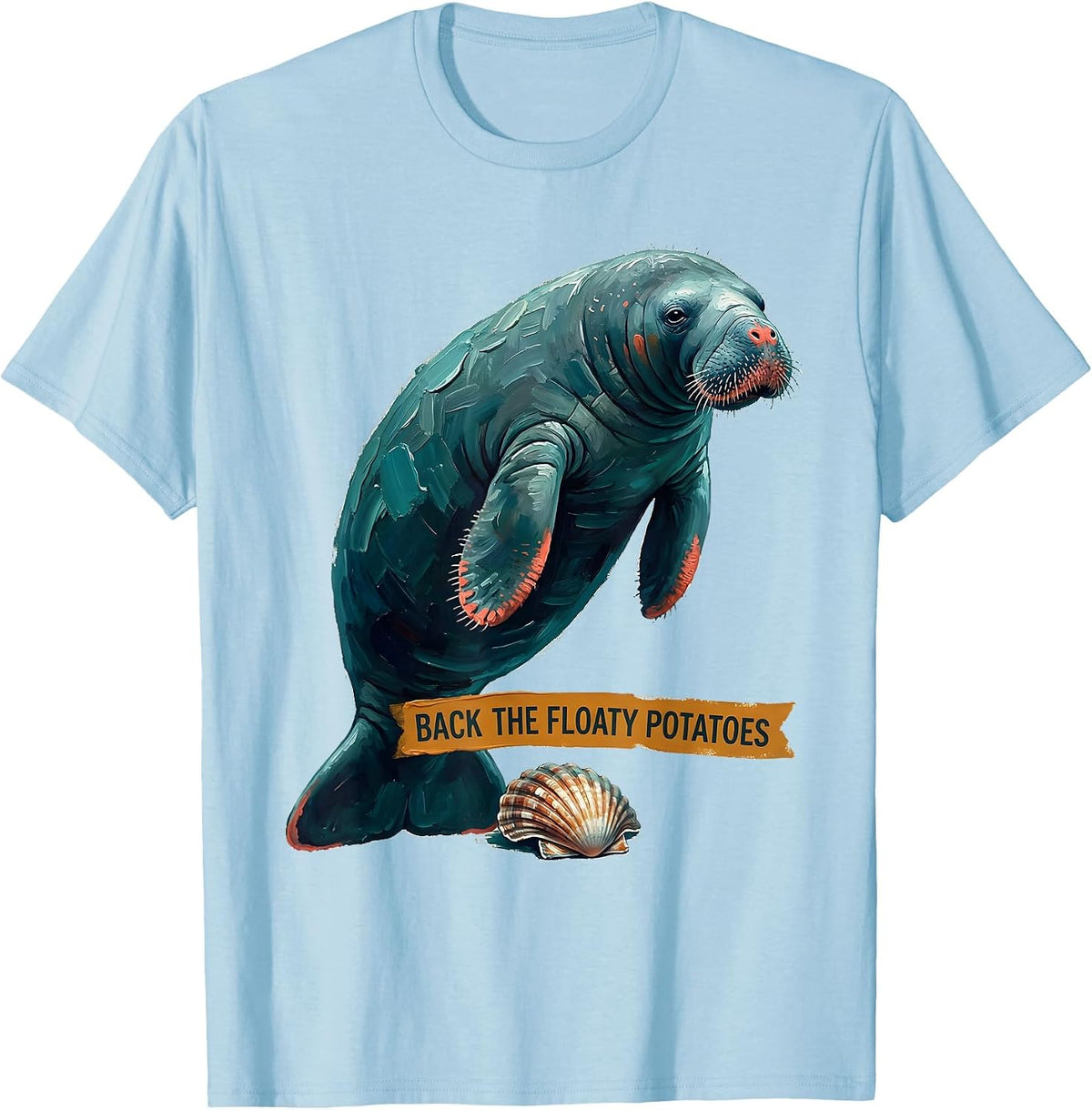 Back The Floaty Potatoes Funny Manatee Sea Animal Lover T-Shirt - Baby Blue
