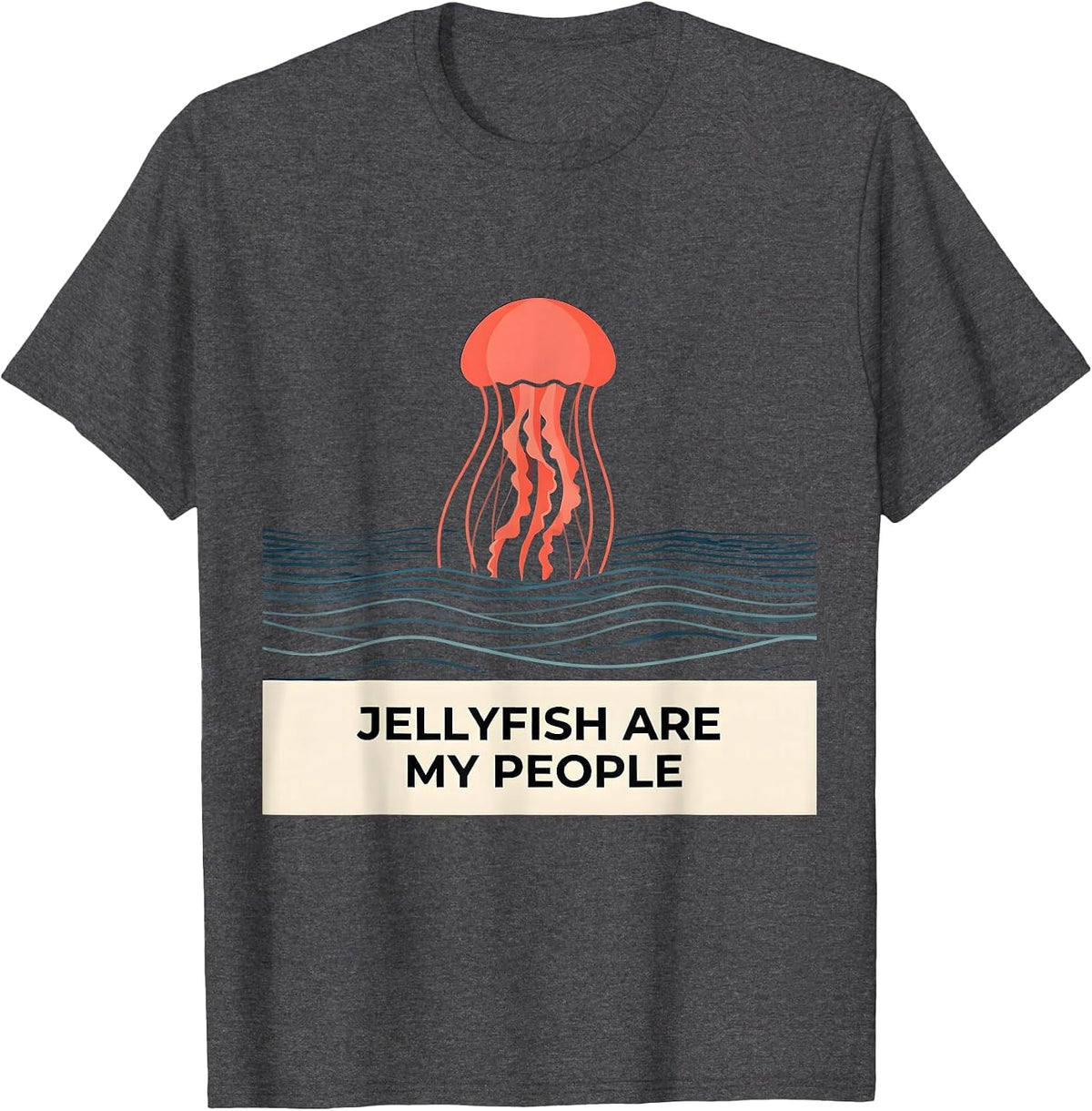 Jellyfish Are My People Ocean Lover Design T-Shirt - Dark Heather Grey