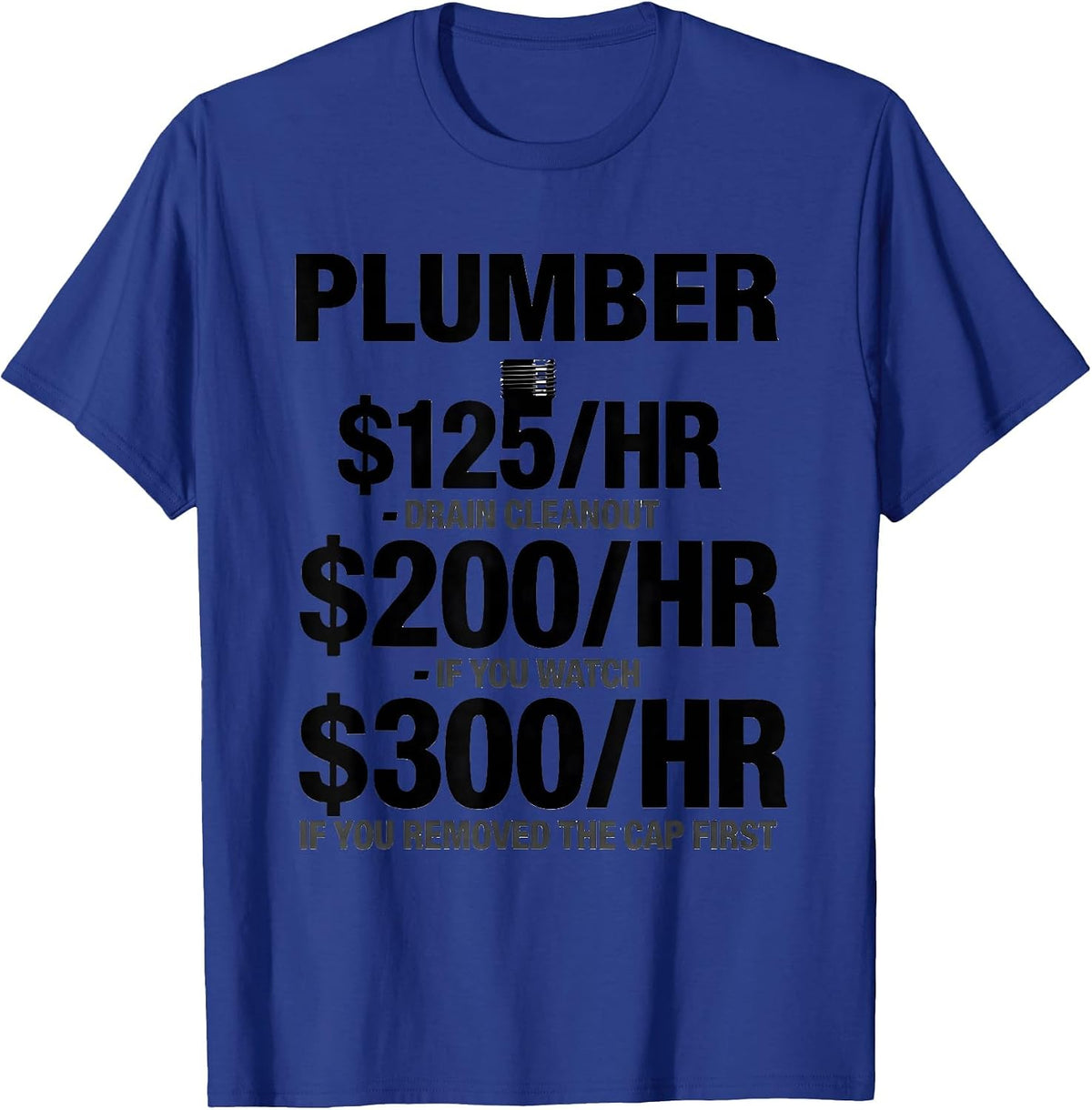 Men's $125HR Funny Plumber Hourly Rate Dad Joke T-Shirt - Royal Blue