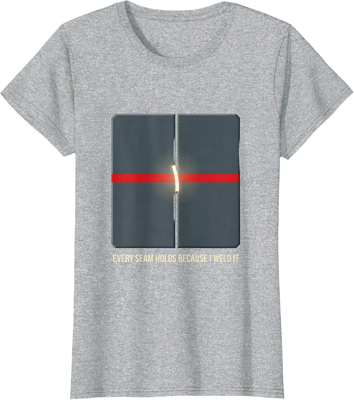 Every Seam Holds Because I Weld It Patriotic Welding Worker T-Shirt - Heather Grey
