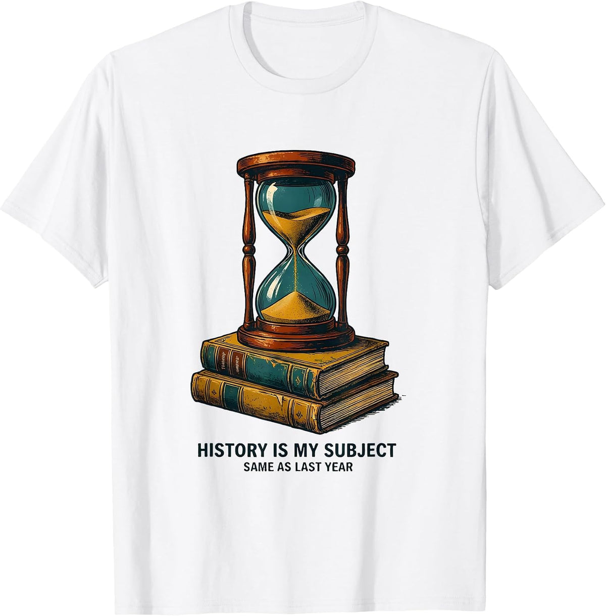 Men's History Is My Subject, Same As Last Year Funny History T-Shirt - White
