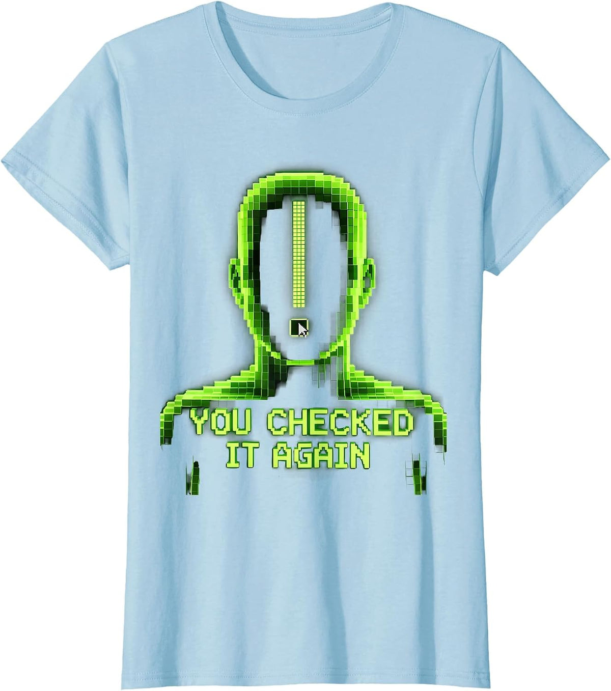 You Checked It Again Pixel Art Crypto Trader Stock Market T-Shirt - Baby Blue