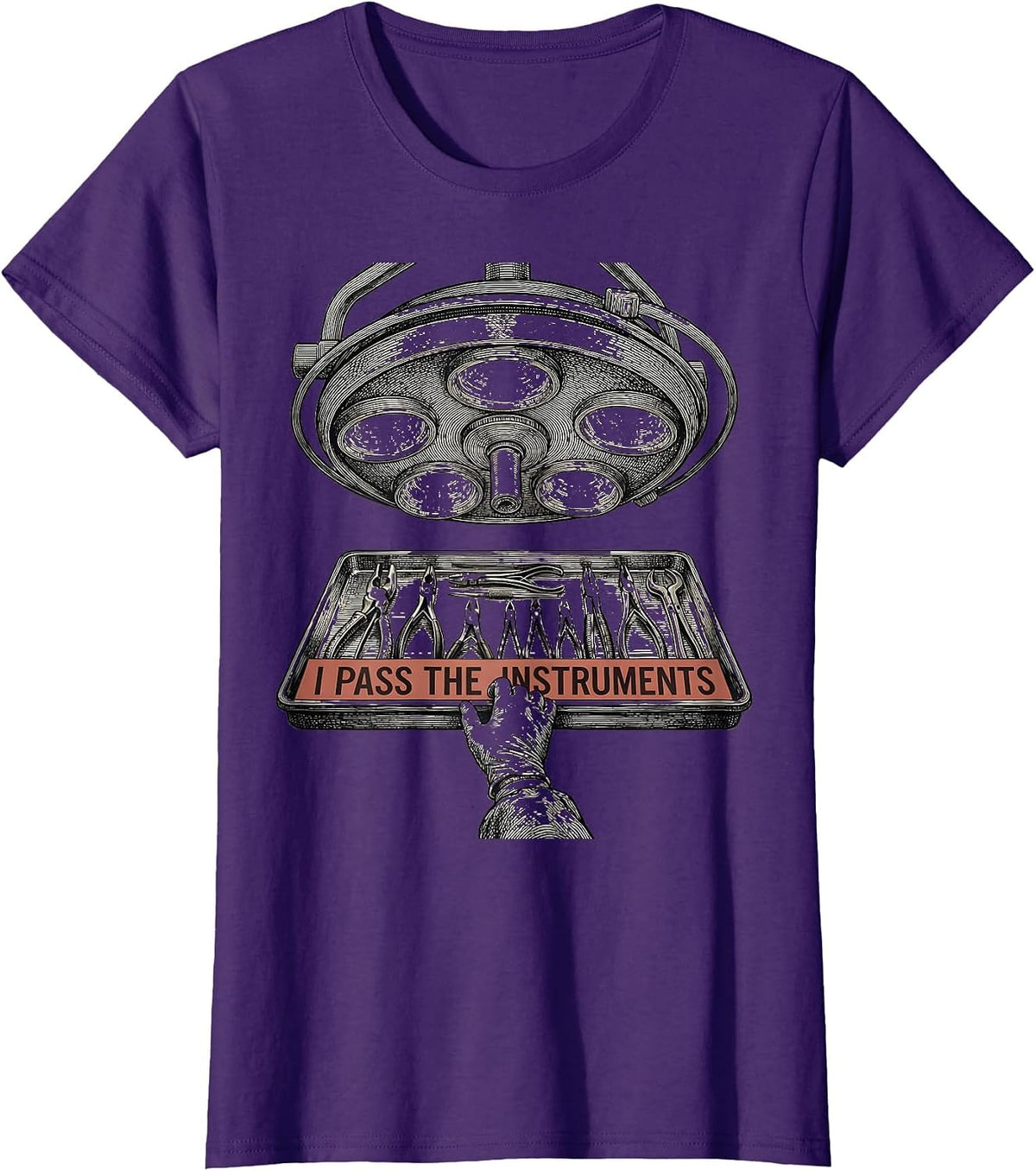 Women's I Pass The Instruments Playful Surgical Tech Occupational T-Shirt - Purple