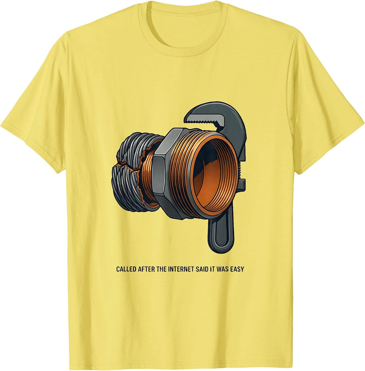 Men's Called After The Internet Said It Was Easy Funny Plumber T-Shirt - Lemon Yellow