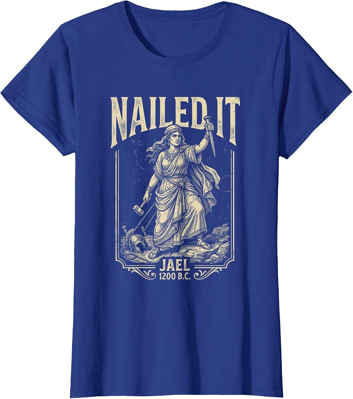 Nailed It Jael 1200 BC Funny Biblical Vintage T-Shirt - Royal Blue
