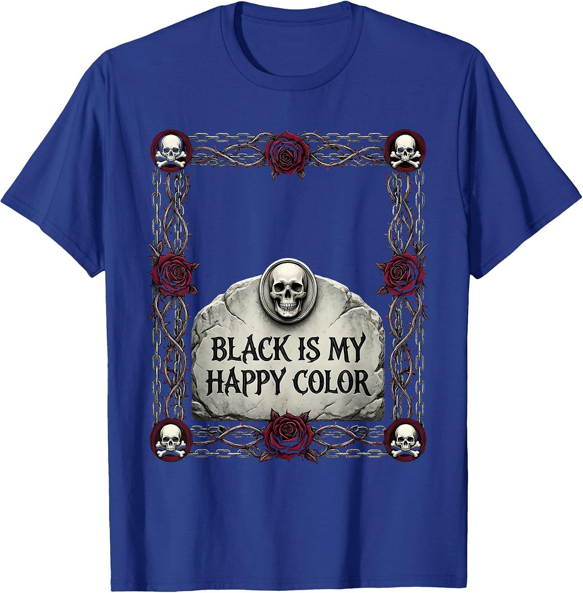 Black Is My Happy Color Gothic Dark Aesthetic Design T-Shirt - Royal Blue