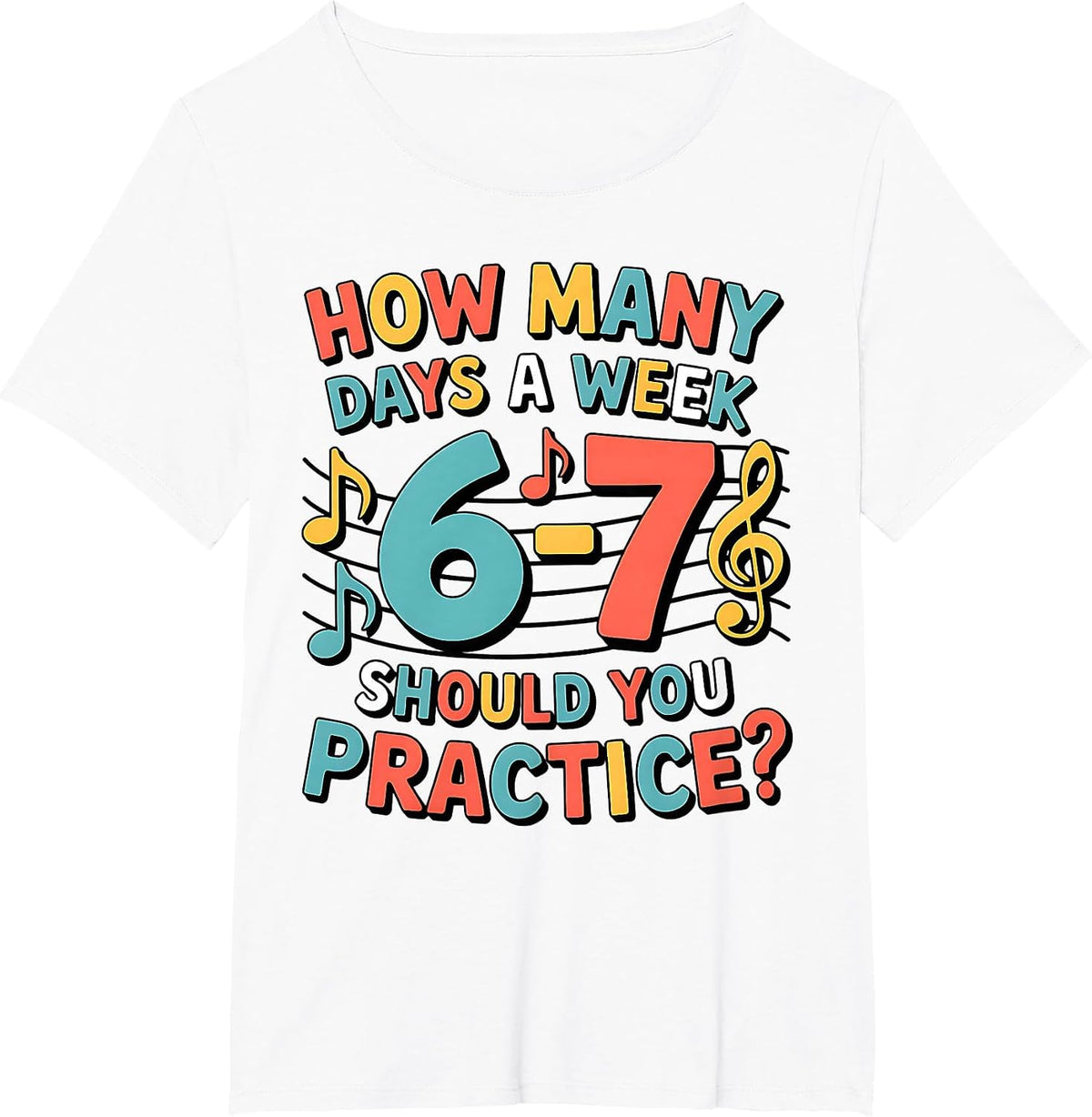 Funny 6 7 Meme Six Seven for Music Teacher T-Shirt - White