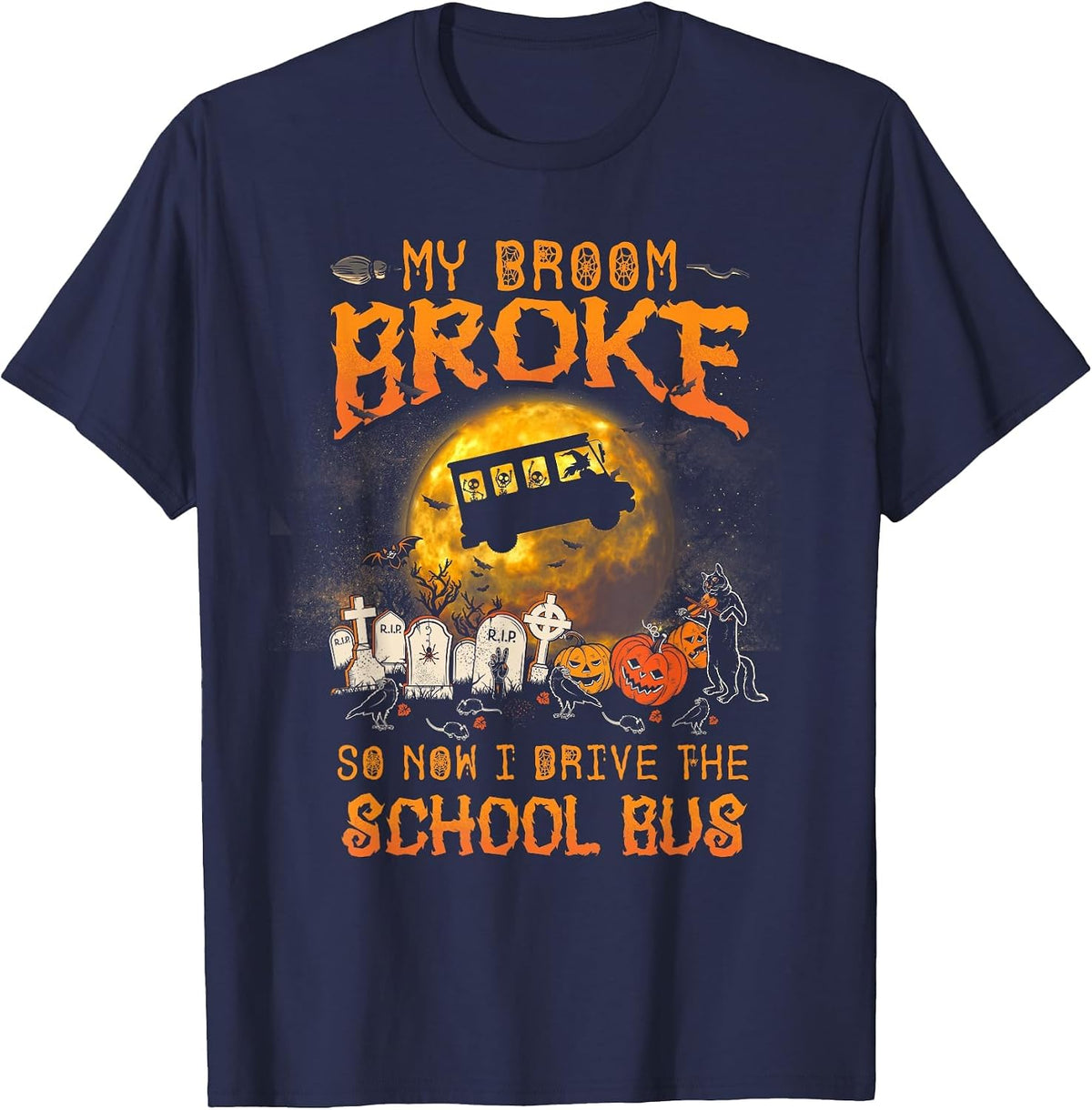 Halloween My Broom Broke So Now I Drive A School Bus T-Shirt - Navy Blue