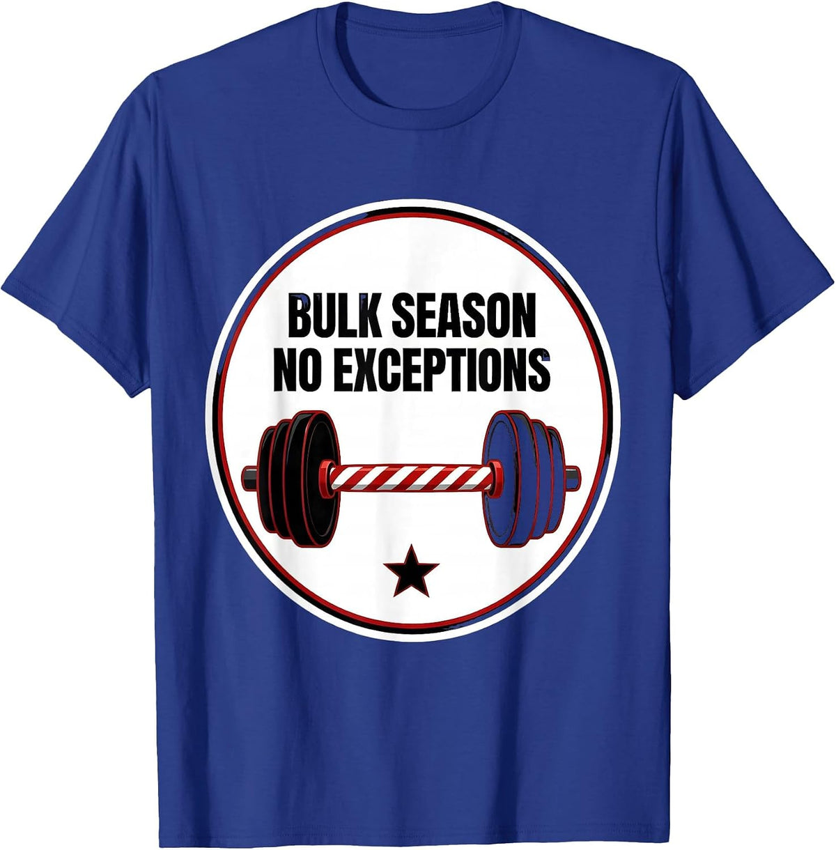 Bulk Season No Exceptions Funny Christmas Gym Weightlifting T-Shirt - Royal Blue