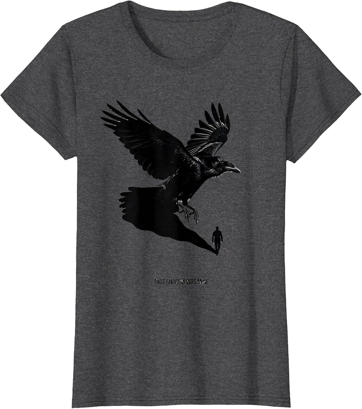 Women's That Shadow Was Mine Dark Humor Gothic Crow Silhouette T-Shirt - Dark Heather Grey