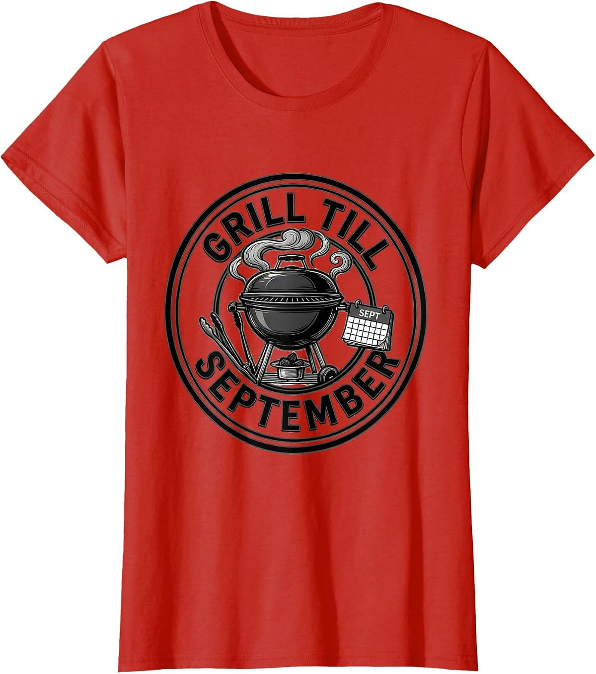 Grill Till September Backyard Barbecue Design T-Shirt - Red