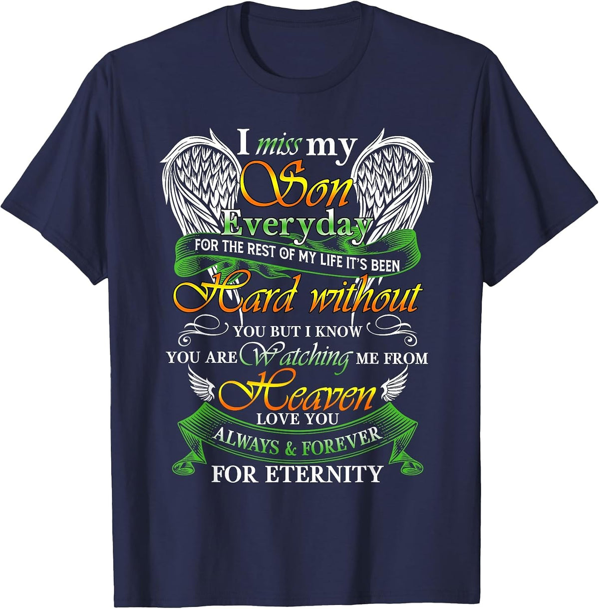 I Miss My Son Everyday, for Parents Lost Their Son in Heaven T-Shirt - Navy Blue