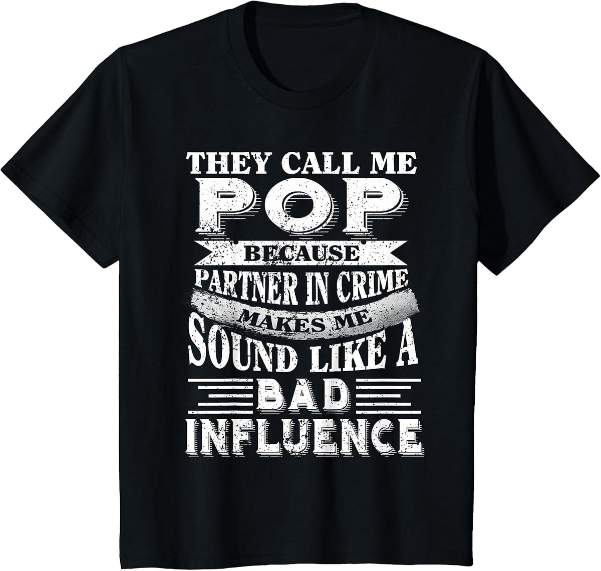 They Call me Pop Because Partner in Crime Tshirt T-Shirt - Black