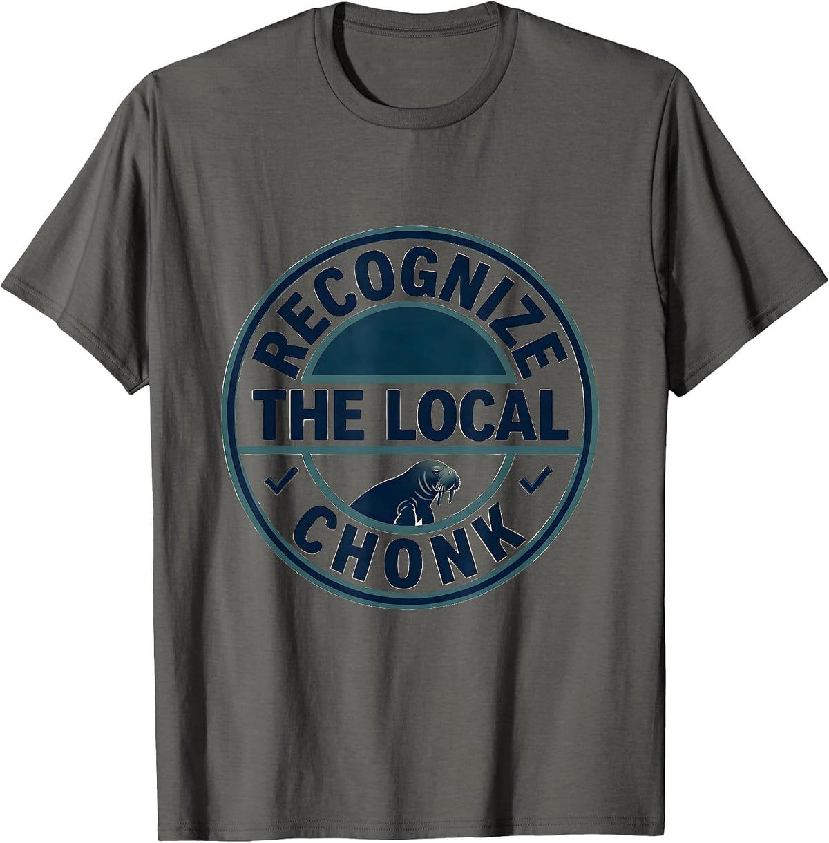 Recognize The Local Chonk Funny Manatee Wildlife Lover Humor T-Shirt - Asphalt Grey