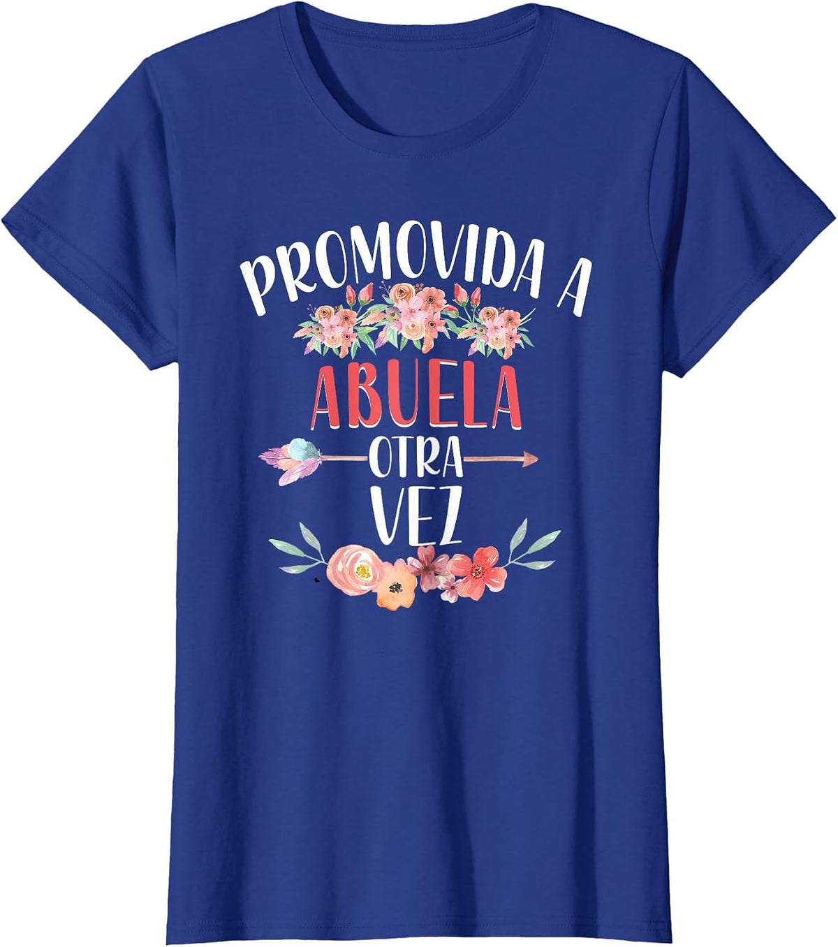 Promovida A Abuela Otra Vez Grandma Again in Spanish T-Shirt - Royal Blue