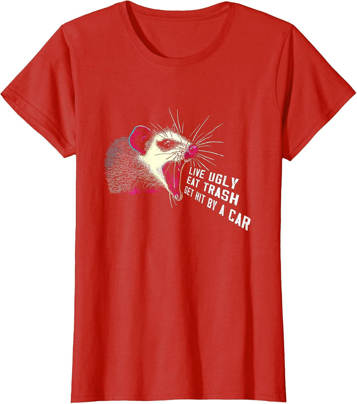 Live Ugly Eat Trash Get Hit By A Car - Funny Possum Opossum T-Shirt - Red