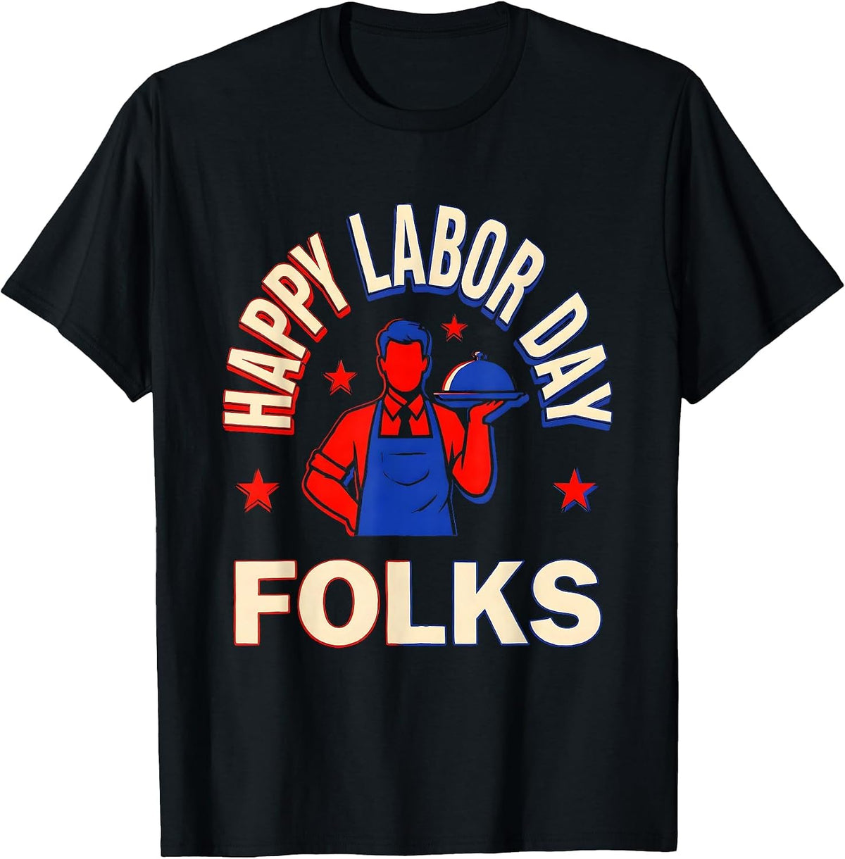 Men's Happy Labor Day, Folks Patriotic Americana Celebration T-Shirt - Black