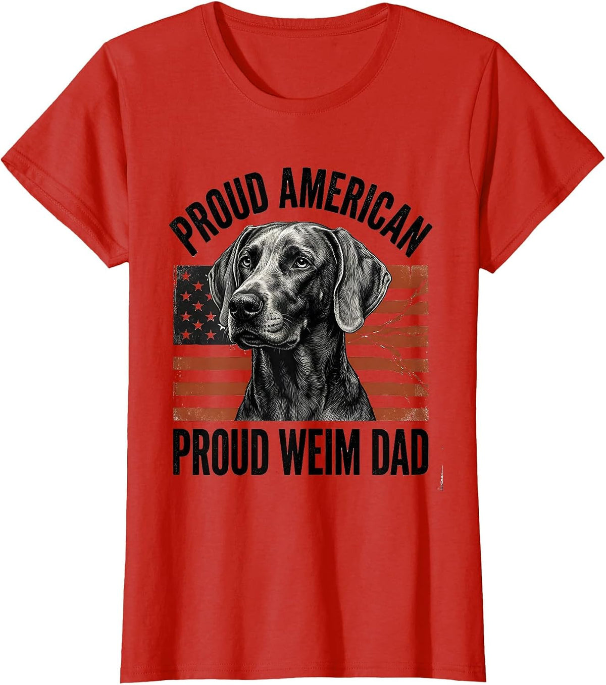 Women's Proud American, Proud Weim Dad Patriotic Weimaraner Dog T-Shirt - Red