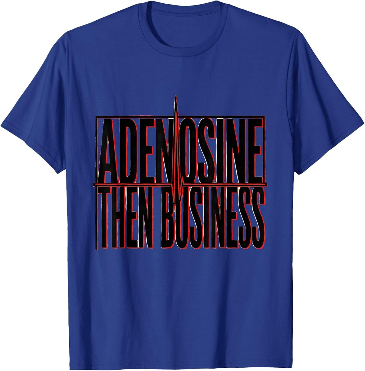 Adenosine, Then Business Stencil Graphic Cardiology Humor T-Shirt - Royal Blue