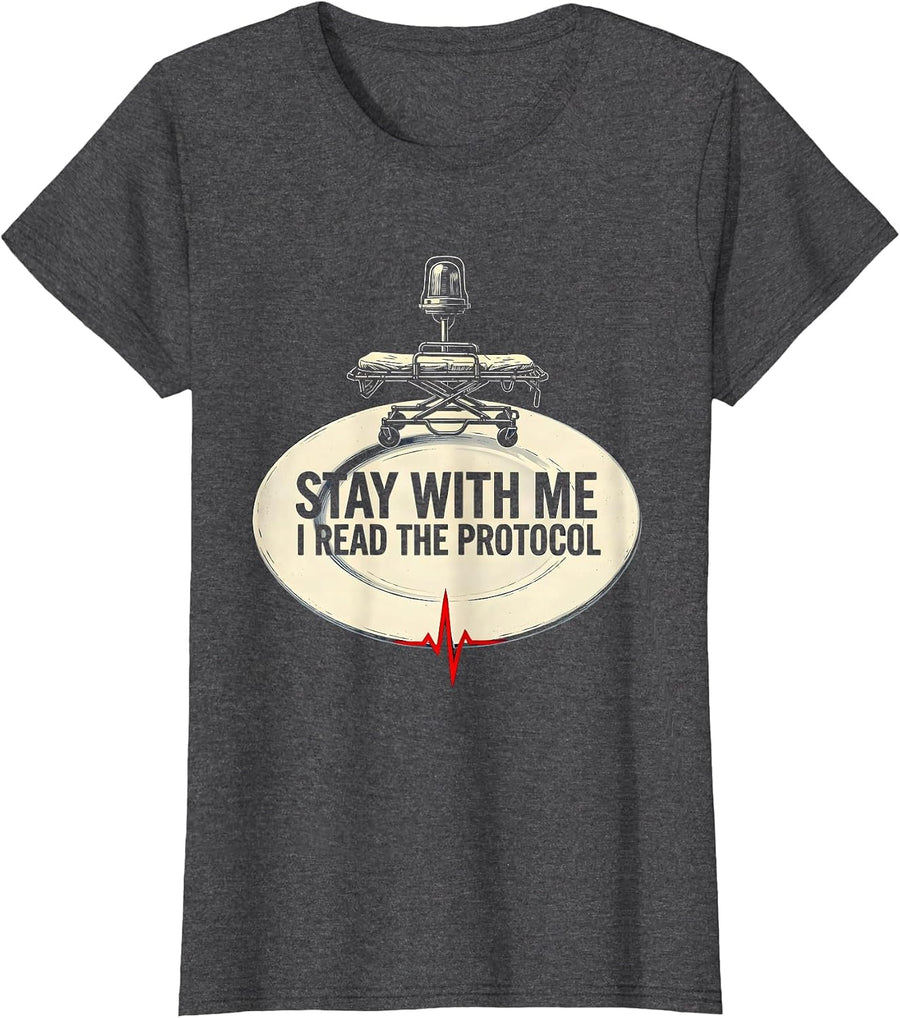 Women's Stay With Me I Read The Protocol Funny EMT Paramedic EMS T-Shirt - Dark Heather Grey