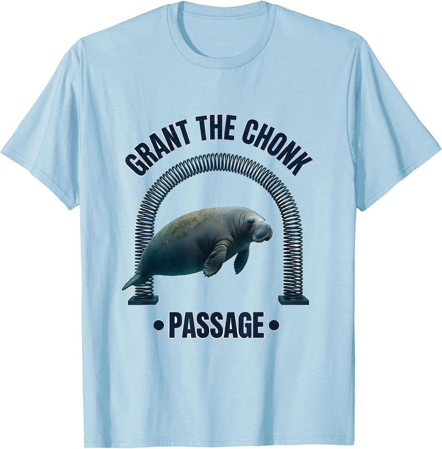 Men's Grant The Chonk Passage Funny Manatee Wildlife Lover Humor T-Shirt - Baby Blue