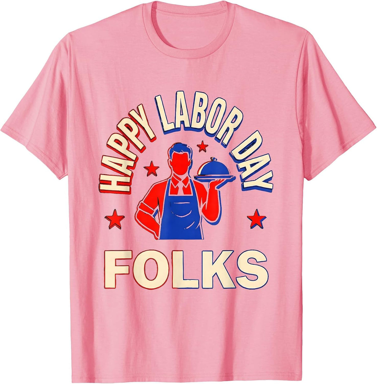 Men's Happy Labor Day, Folks Patriotic Americana Celebration T-Shirt - Pink