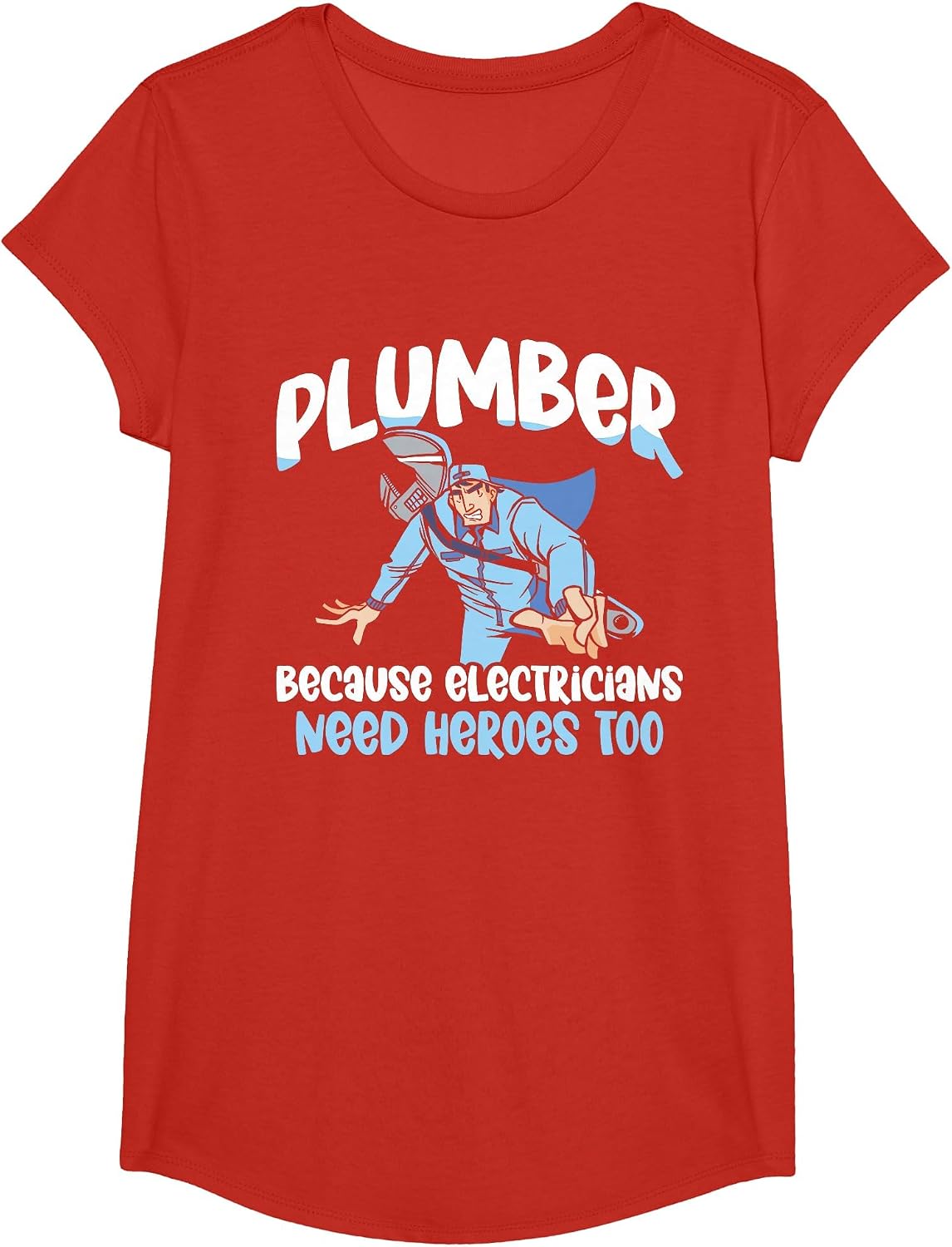 Plumber Because Electricians Need Heroes Too Pipe Plumbing T-Shirt - Girls Red