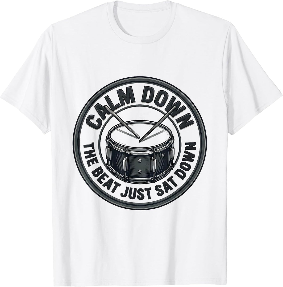 Men's Calm Down, The Beat Just Sat Down Funny Drummer Drumset T-Shirt - White