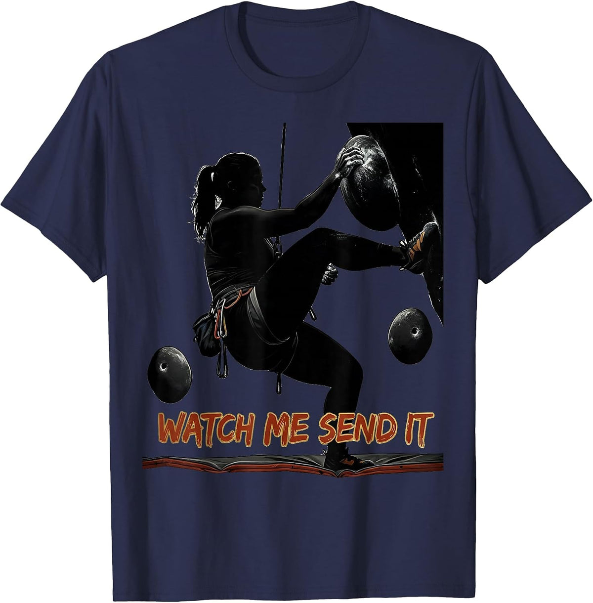 Men's Watch Me Send It Funny Rock Climber Bouldering Humor T-Shirt - Navy Blue
