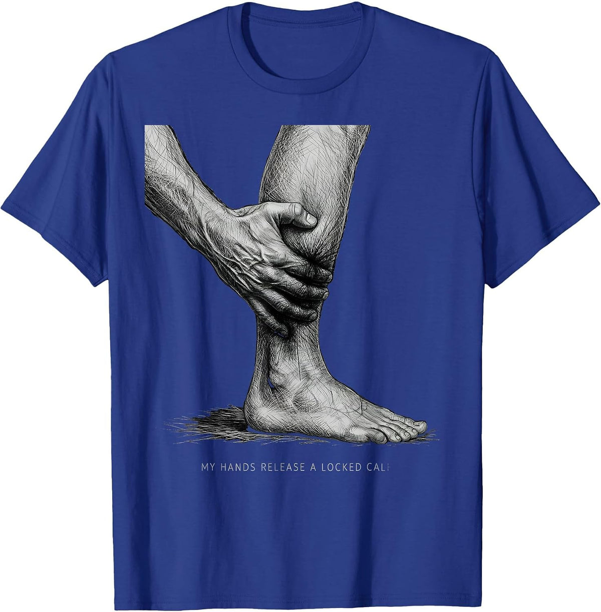 Men's My Hands Release A Locked Calf Funny Massage Therapist T-Shirt - Royal Blue