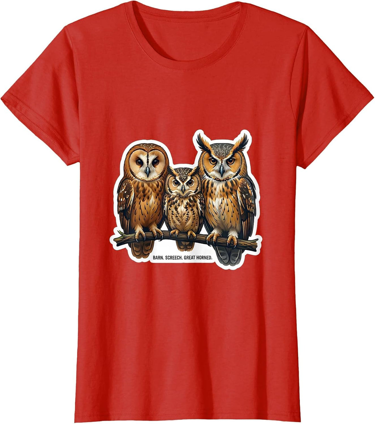 Women's Barn. Screech. Great Horned Funny Owl Lover Birdwatcher T-Shirt - Red