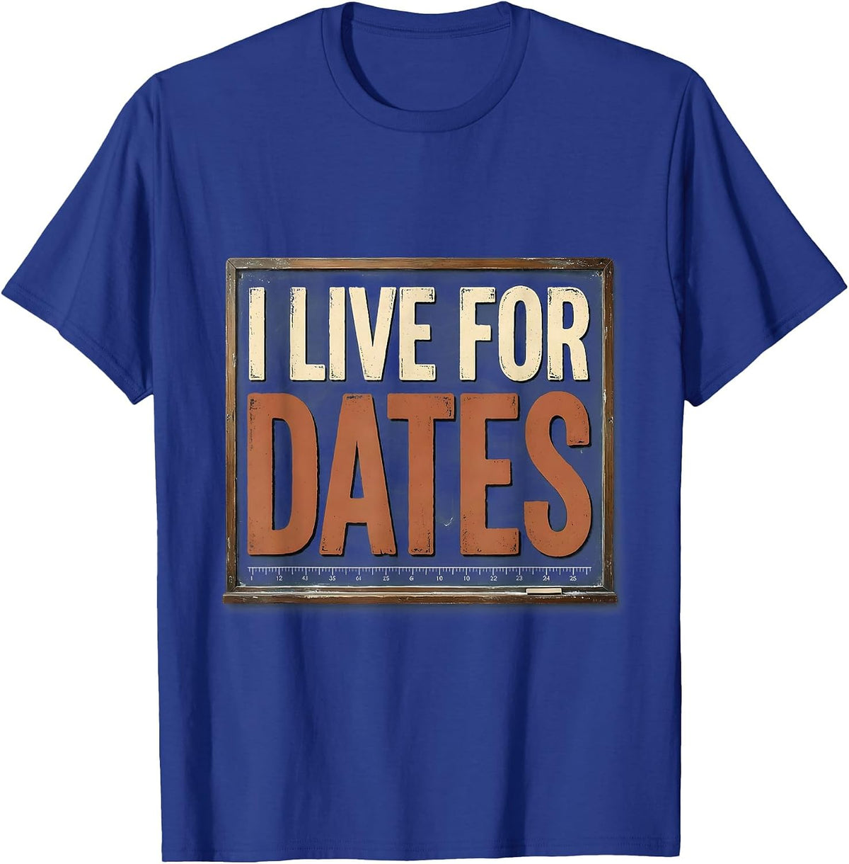 Men's I Live For Dates Vintage Funny History Teacher Back T-Shirt - Royal Blue