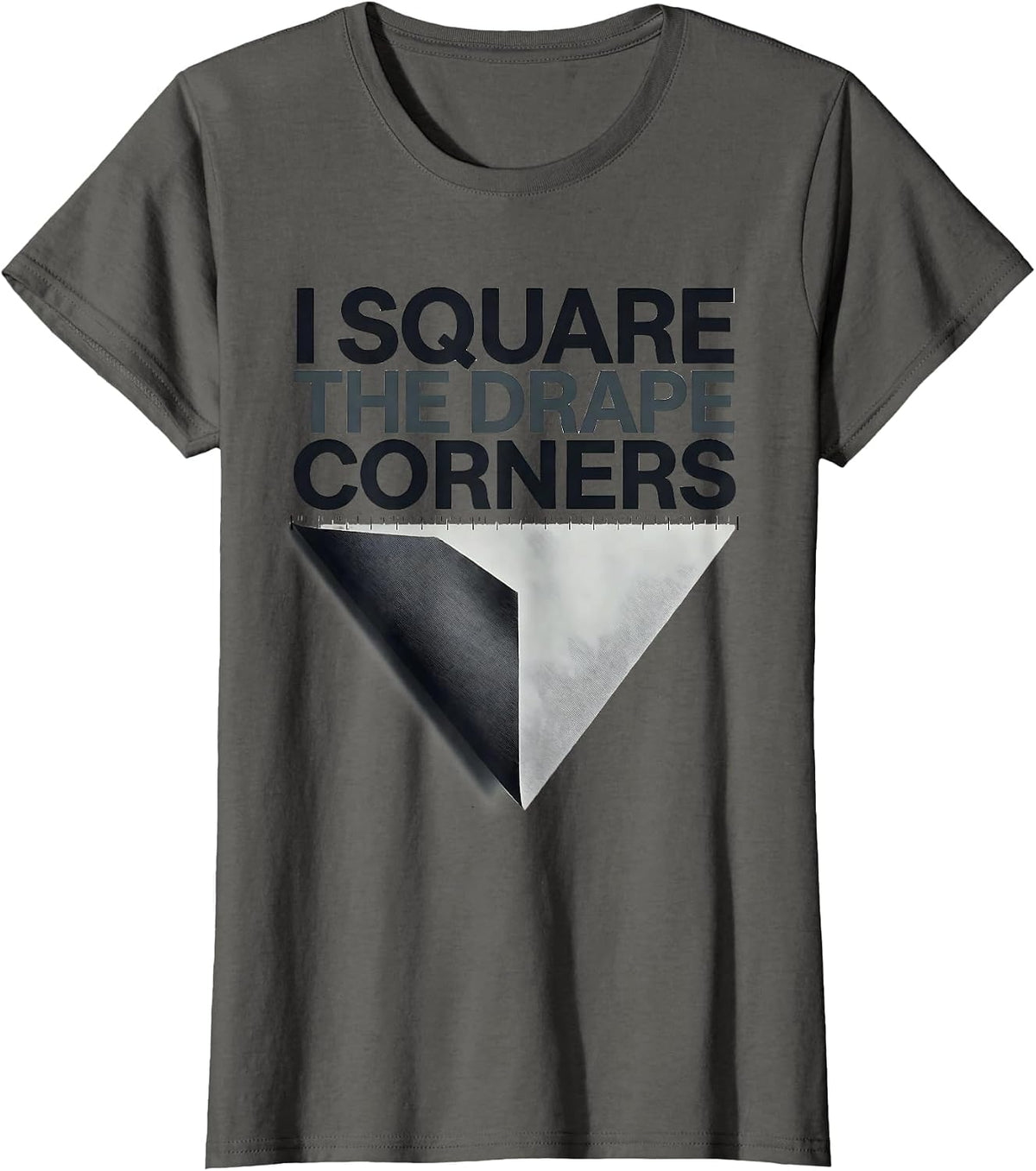 Women's I Square The Drape Corners Funny Surgical Tech Scrub Tech T-Shirt - Asphalt Grey