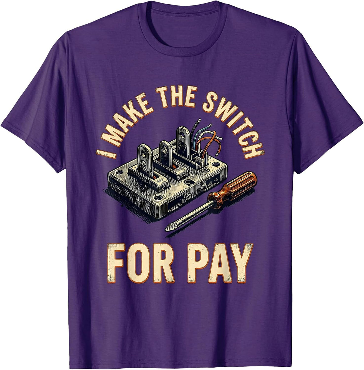 Men's I Make The Switch For Pay Vintage Electrician Lineman Gift T-Shirt - Purple