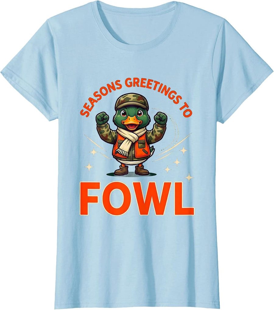 Women's SEASONS GREETINGS TO FOWL Funny Duck Hunter Christmas T-Shirt - Baby Blue