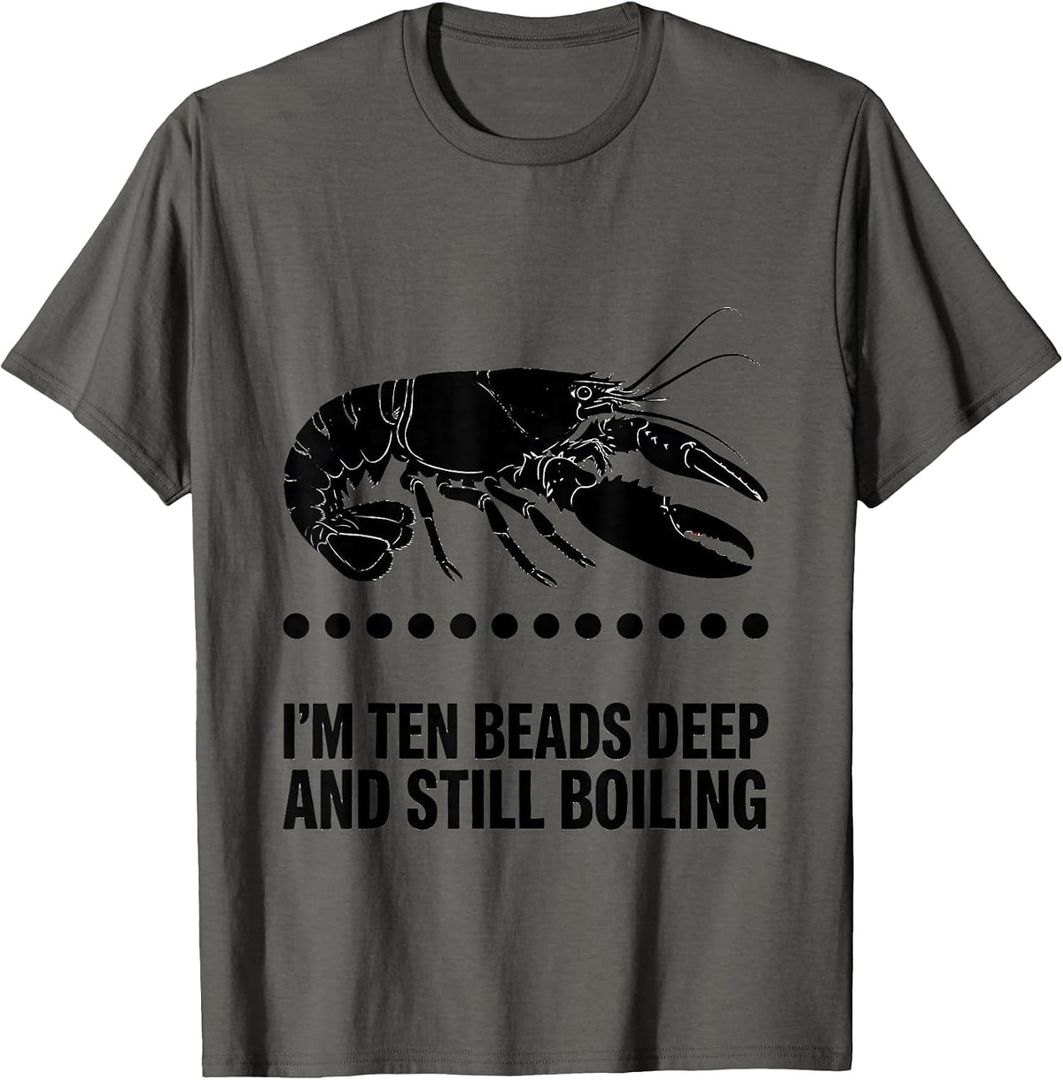 Men's I'm Ten Beads Deep And Still Boiling Funny Mardi Gras T-Shirt - Asphalt Grey