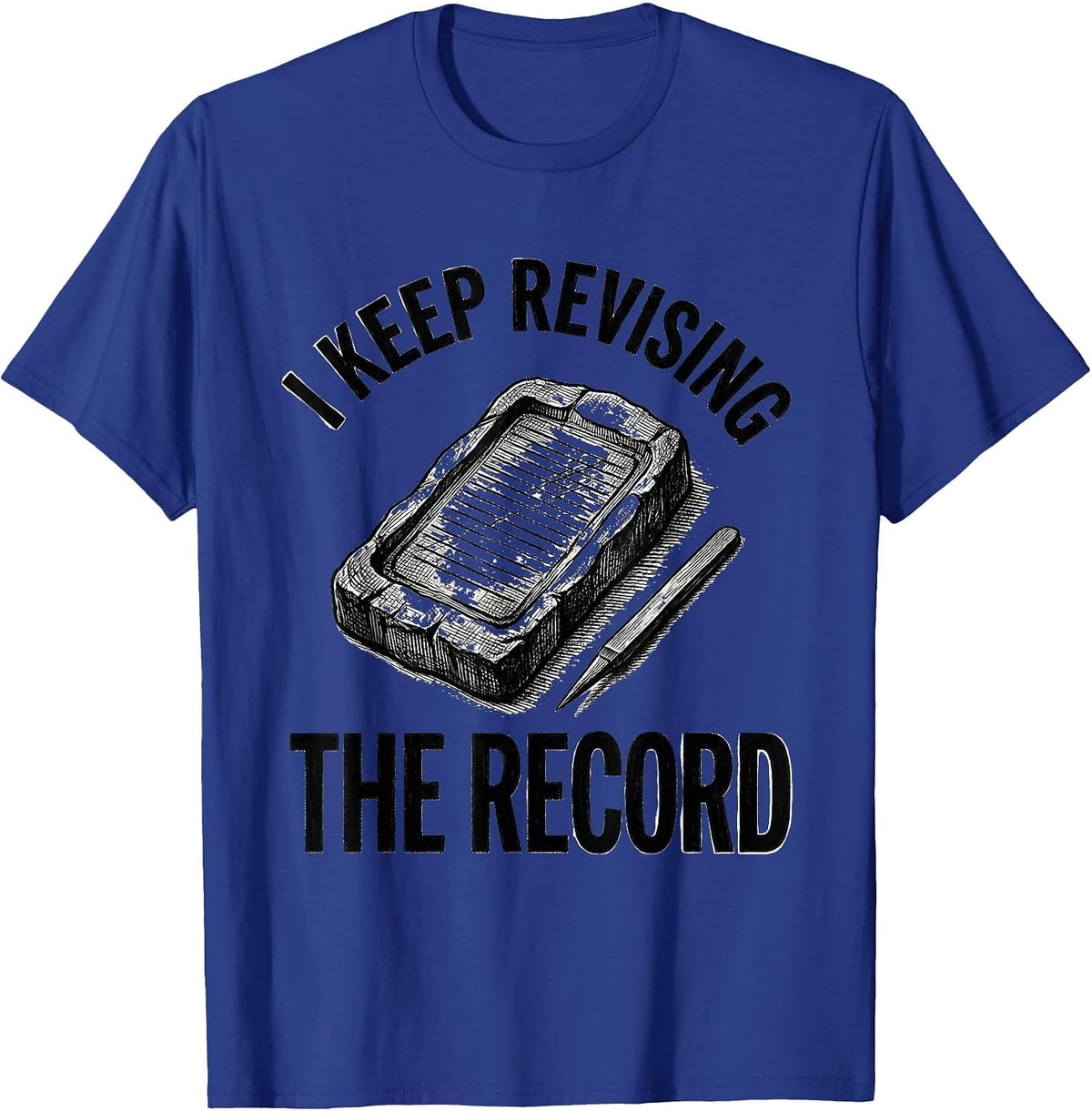 Men's I Keep Revising The Record Funny History Teacher History T-Shirt - Royal Blue