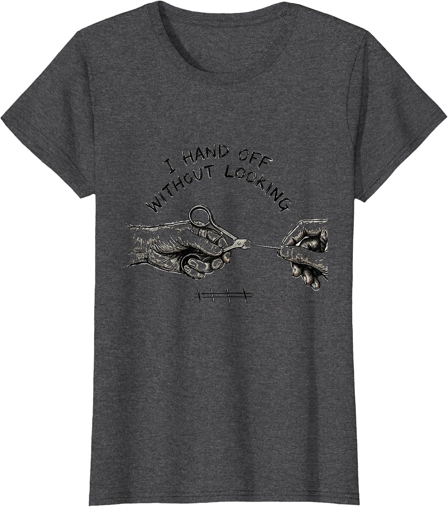 Women's I Hand Off Without Looking Funny Surgical Tech Scrub Tech T-Shirt - Dark Heather Grey